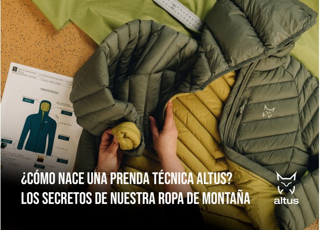 ¿Cómo nace una prenda técnica Altus? Los secretos de nuestra ropa de montaña